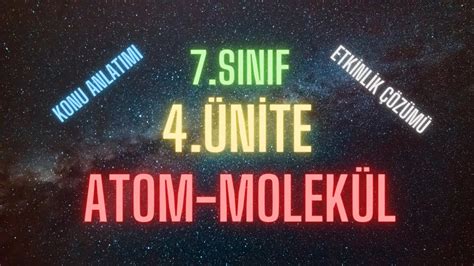 7sinif 4Ünİte Atom GeÇmİŞten GÜnÜmÜze Atom Modellerİ MolekÜl