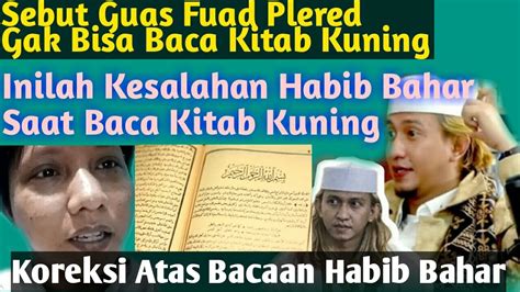 Harus Tahu Inilah Kesalahan Habib Bahar Membaca Kitab Kuning Youtube