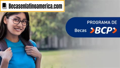 Becas BCP 2024 Postula ahora y asegura tu futuro académico con el