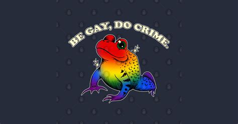 Be Gay Do Crime Vintage LGBT Rainbow Frog Meme Gay Frog T Shirt TeePublic
