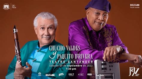 Temporada De Jazz Chucho Valdez Y Paquito D Rivera Teatro