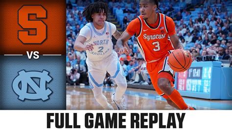 Syracuse Vs North Carolina Full Game Replay 2023 24 Acc Mens