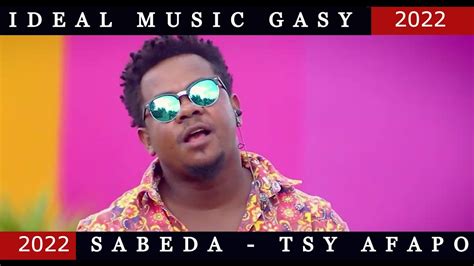 Sabeda Tsy Afaponouveaute Clip Gasy 2022 Ideal Music Gasy Youtube