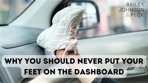 Why You Should Never Put Your Feet On The Dashboard