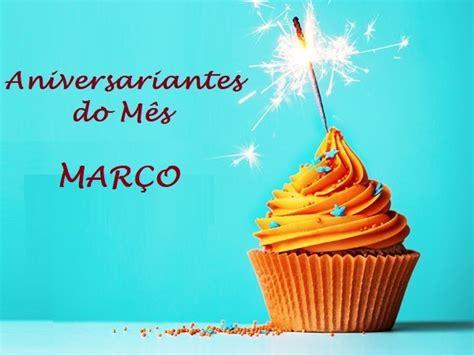 ANIVERSARIANTES DO MÊS MARÇO