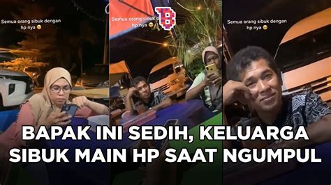 Keluarga Sibuk Main HP Saat Ngumpul Wajah Sedih Bapak Ini Jadi Sorotan