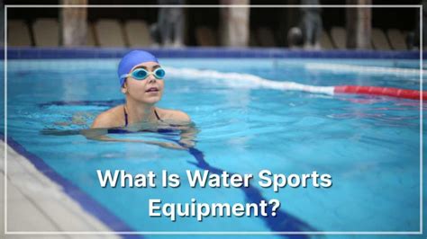 What Is Water Sports Equipment? 11 Different Types To Learn