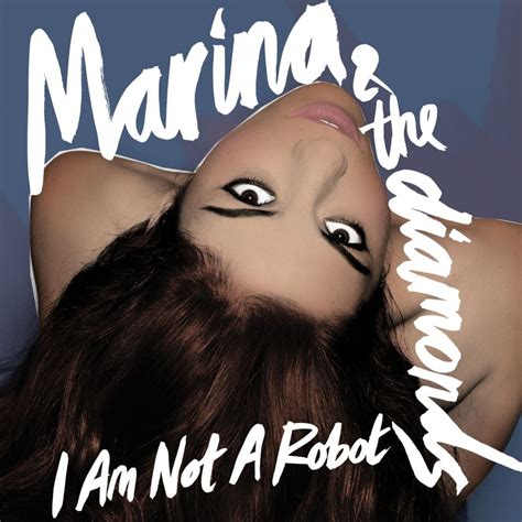 Marina I Am Not A Robot Lyrics Genius Lyrics