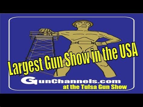 GunChannels At The Tulsa Gun Show Largest Gun Show In The USA