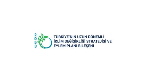 Tükiyenin Uzun Dönemli İklim Değişikliği Stratejisi ve Eylem Planı