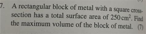 Solved A Rectangular Block Of Metal With A Square Chegg