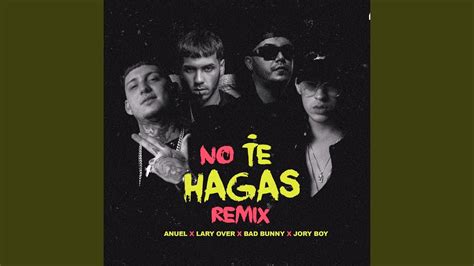 No Te Hagas Feat Lary Over Jory Boy Bad Bunny Remix Youtube