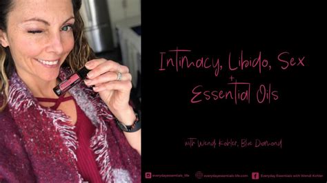 Intimacy Libido And Essential Oils Ramp Up Your Passion In The