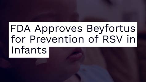 Fda Approves Beyfortus For Prevention Of Rsv In Infants Youtube