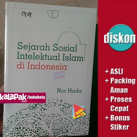 Jual Sejarah Sosial Intelektual Islam Di Indonesia Nor Huda Di Lapak