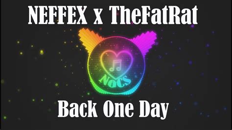 NEFFEX X TheFatRat Back One Day YouTube