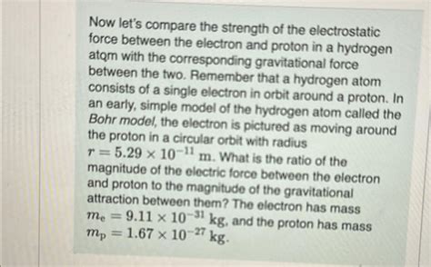 Solved Now Let S Compare The Strength Of The Electrostatic Chegg