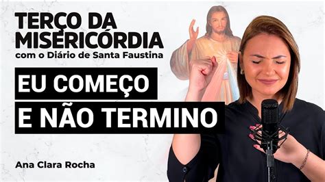 TERÇO DA MISERICÓRDIA O DIARIO DE STA FAUSTINA Ana Clara Rocha e