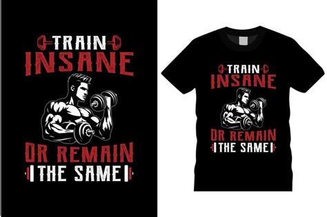 Premium Vector Train Insane Or Remain The Same T Shirt Design