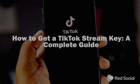 How To Get A TikTok Stream Key In 2025 A Complete Guide