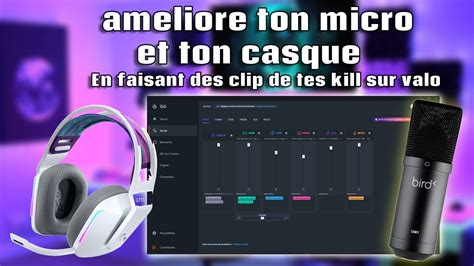 Tuto Am Liorer La Qualit De Son Casque Et Micro Faire Des Clips