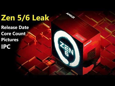 Amd Zen 6 Early Leaks Hint At 32 Core Cpu Complete Redesign And More