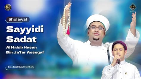 Sholawat Sayyidi Sadat Syakir Daulay Liveinnurulmusthofa Mei