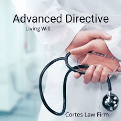 Cortes Law Firm Explains The Importance Of An Advanced Directive