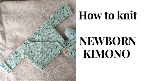 Knitting Very Easy Newborn Kimono Ii Beginner Friendly Pattern Youtube