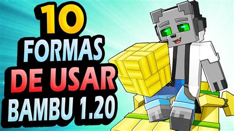 Formas De Usar El Bamb En Minecraft Youtube