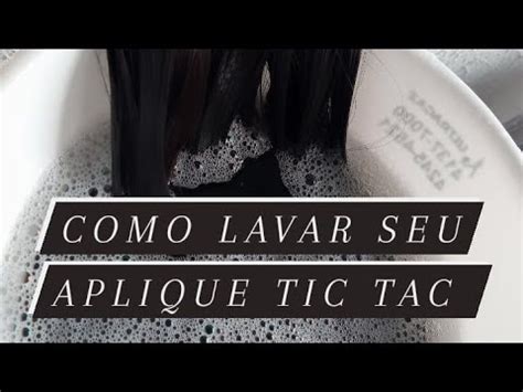 Como Lavar Aplique Tic Tac De Fibra Organica Youtube