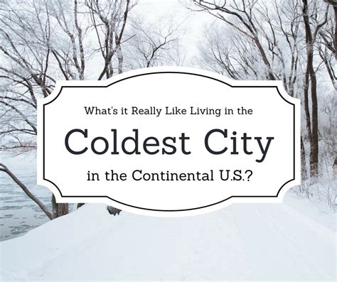 What's it REALLY Like Living in the Coldest City in the Continental US?