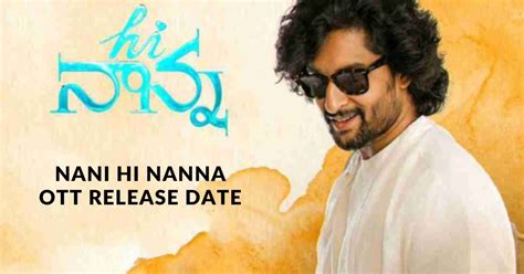 Nani Hi Nanna Ott Release Date When And Where To Watch Mrunal Thakur S