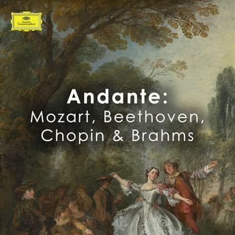 Andante Mozart Beethoven Chopin Brahms By Wolfgang Amadeus Mozart