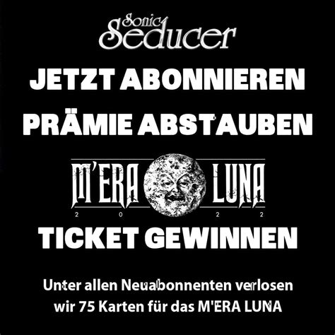 Jetzt Sonic Seducer Abonnieren Pr Mie Abstauen Und M Era Luna Ticket