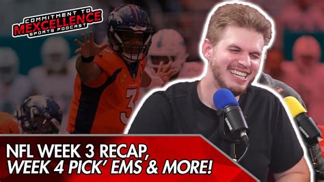 Nfl Week 3 Recapweek 4 Pick Ems Commitment To Mexcellence 23 Youtube