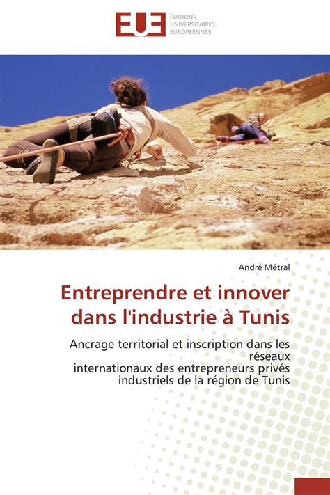 Entreprendre et innover dans l industrie à Tunis 978 613 1 52650 3