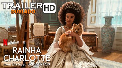 Rainha Charlotte Uma História Bridgerton Trailer Dublado Netflix