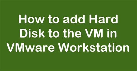 Add Hard Disk To Vm In Vmware Workstation Mastering Vmware