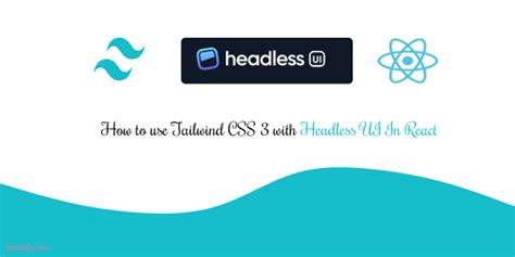 How To Use Tailwind Css With Headless Ui In React Larainfo