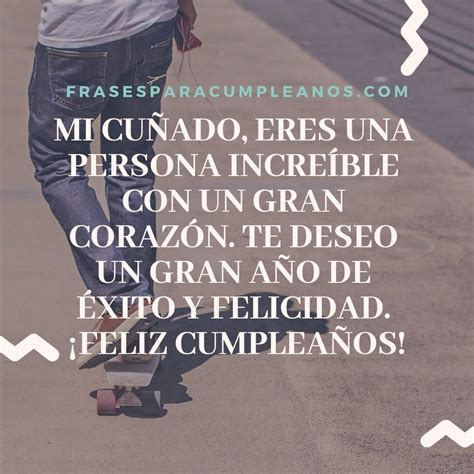 Las mejores palabras de feliz cumpleaños para mi querido cuñado