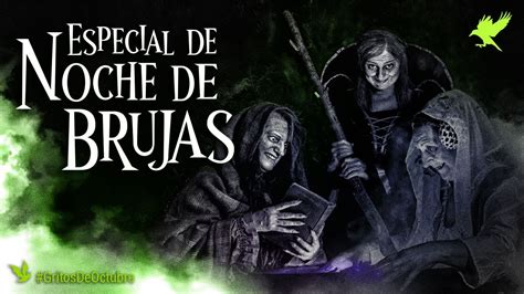 LAS 3 BRUJAS DEL CERRO Especial De Noche De Brujas Historias De