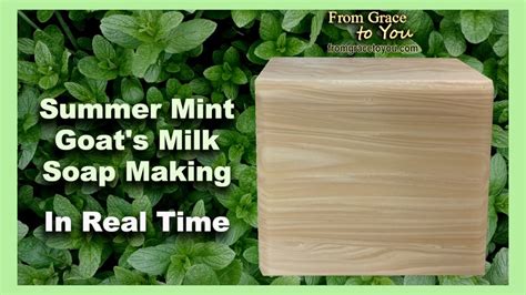 Summer Mint Goats Milk Soap Making In Real Time YouTube