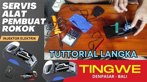 Cara Servis Alat Linting Model Injektor Elektrik Alat Linting Elektrik