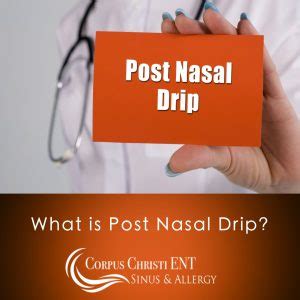 What Causes Post Nasal Drip? – Corpus Christi ENT Sinus & Allergy