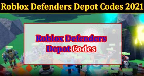 Roblox Defenders Depot Codes 2021 Sep Check The List