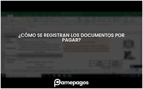 ¿cómo Se Registran Los Documentos Por Pagar Actualizado 2024