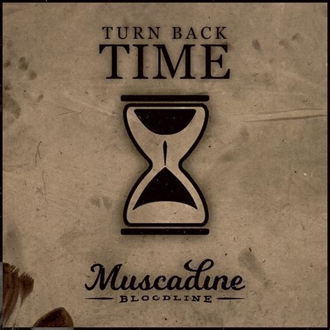 Muscadine Bloodline – Turn Back Time Lyrics | Genius Lyrics