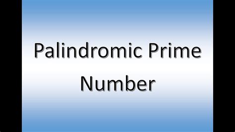 Java Program To Check For Palindromic Prime Number Youtube