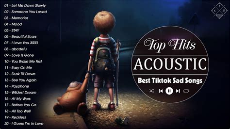 Acoustic Tiktok Songs Playlist Top Tiktok Sad Songs Easy